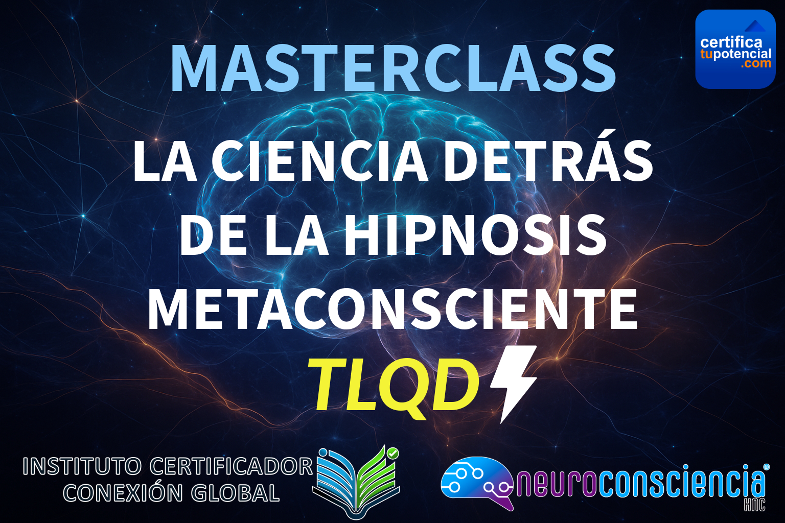 Masterclass: La Ciencia detrás de la Hipnosis Metaconsciente TLQD